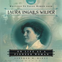 Writings to Young Women from Laura Ingalls Wilder - Volume Two by Wilder, Laura Ingalls